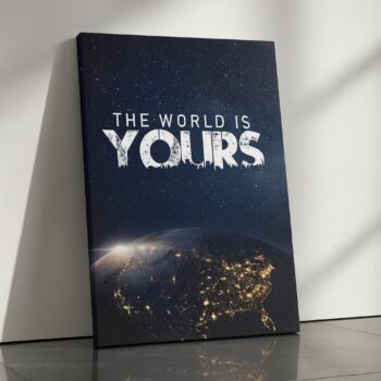 The World Is Yours – Motivational Quote Canvas Wall Art